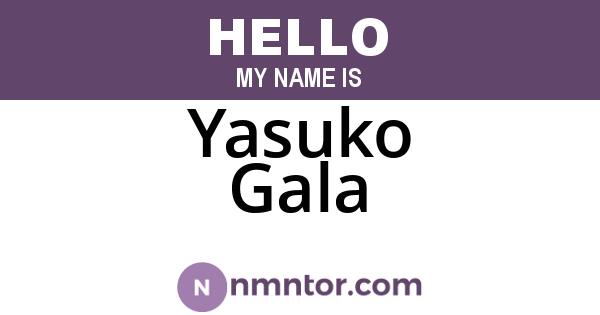 Yasuko Gala