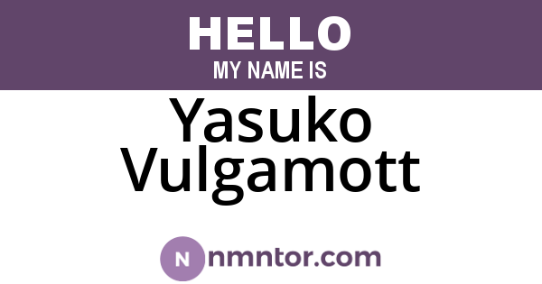 Yasuko Vulgamott