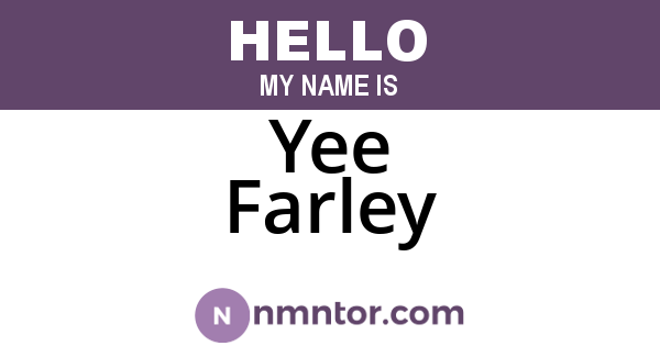Yee Farley