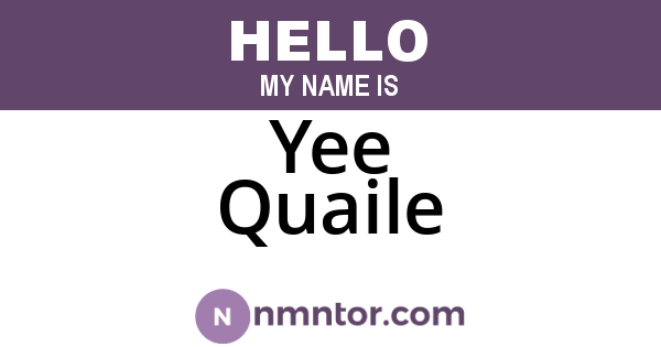 Yee Quaile