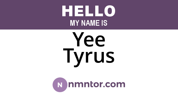 Yee Tyrus