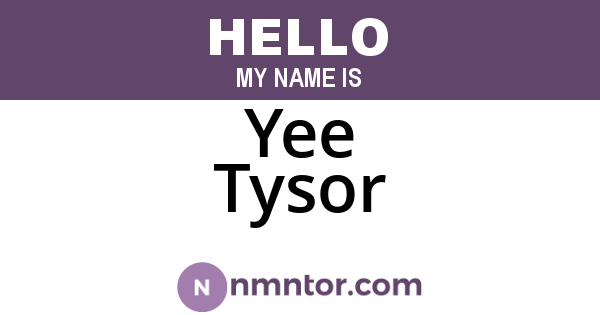 Yee Tysor