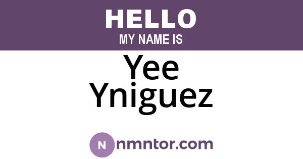 Yee Yniguez