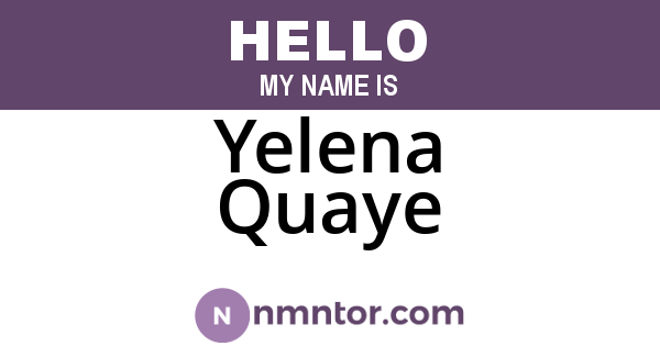 Yelena Quaye