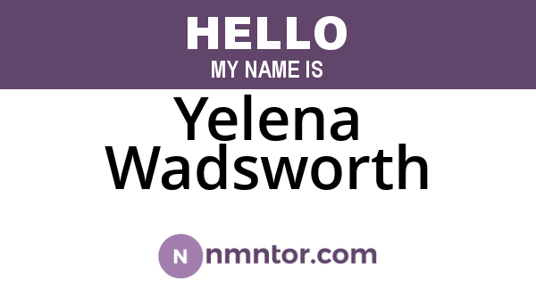 Yelena Wadsworth