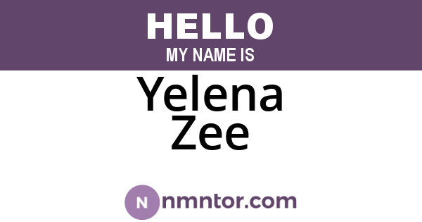 Yelena Zee