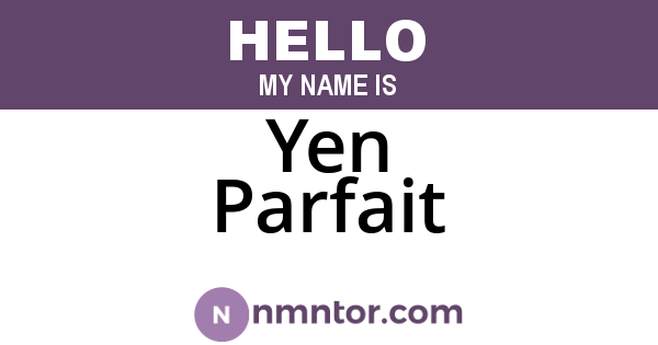 Yen Parfait