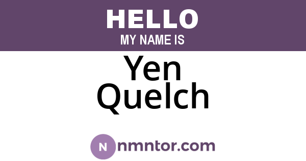 Yen Quelch