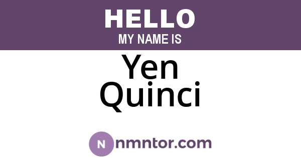 Yen Quinci