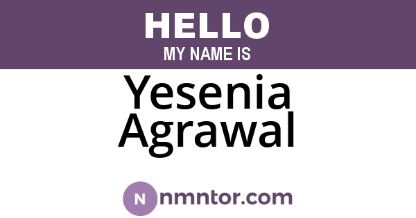 Yesenia Agrawal