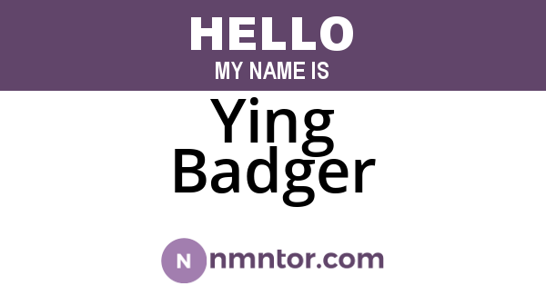 Ying Badger