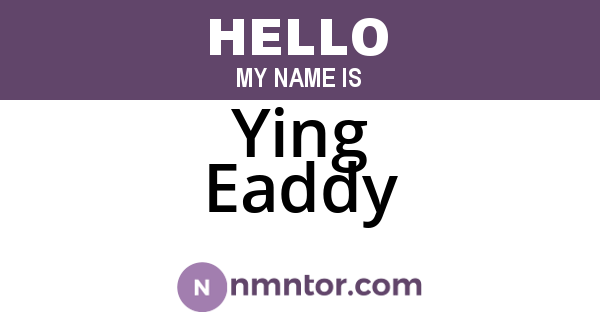 Ying Eaddy