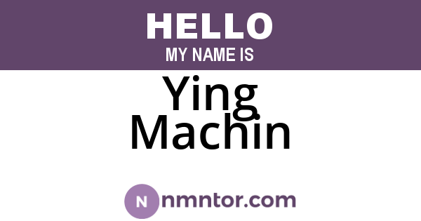 Ying Machin