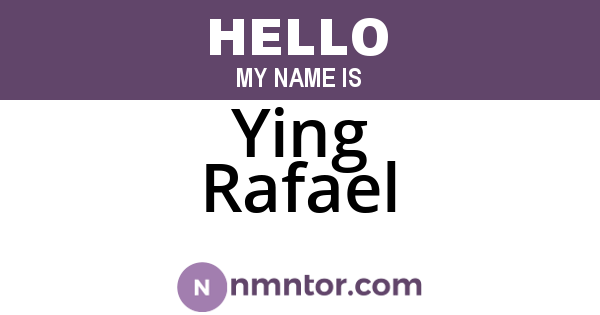 Ying Rafael
