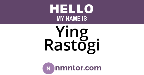 Ying Rastogi