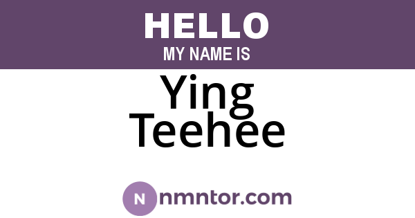 Ying Teehee