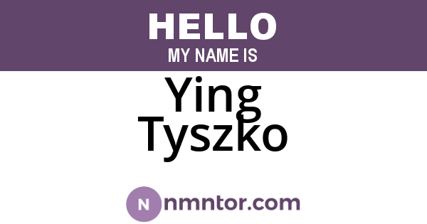 Ying Tyszko