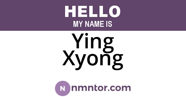 Ying Xyong