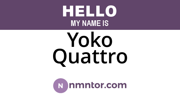 Yoko Quattro