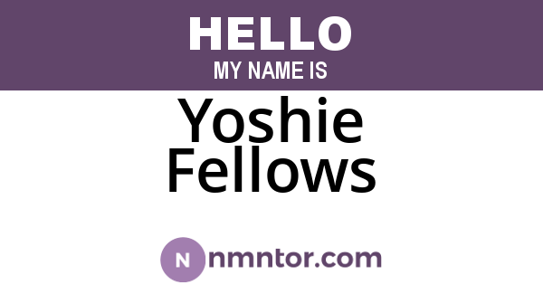 Yoshie Fellows