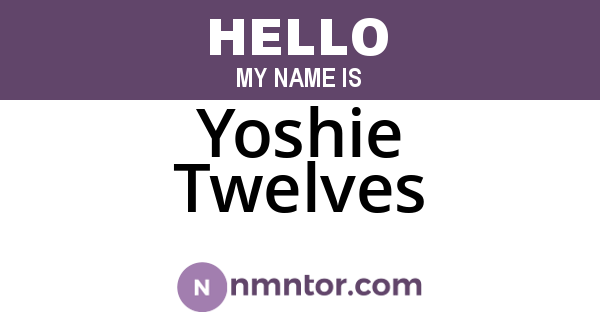 Yoshie Twelves
