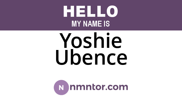 Yoshie Ubence