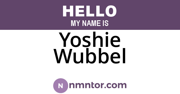Yoshie Wubbel