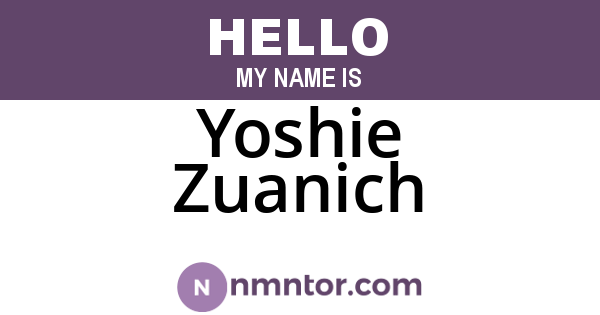 Yoshie Zuanich