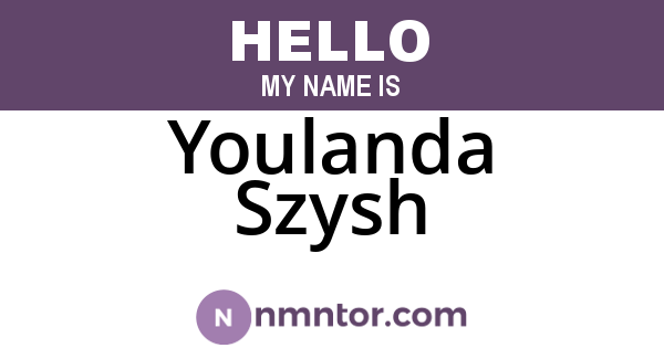 Youlanda Szysh