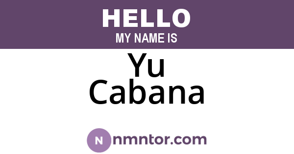 Yu Cabana