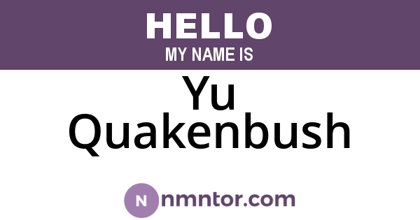 Yu Quakenbush