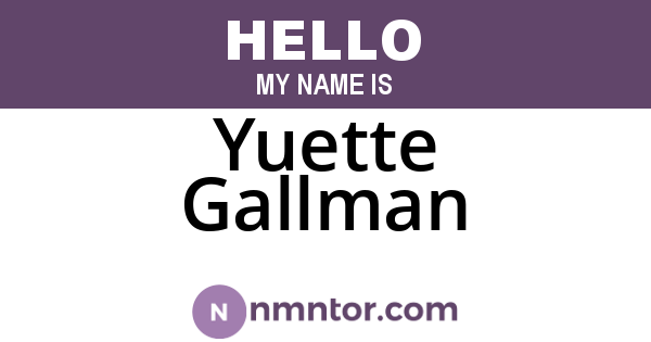 Yuette Gallman