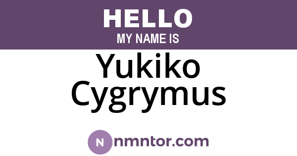 Yukiko Cygrymus