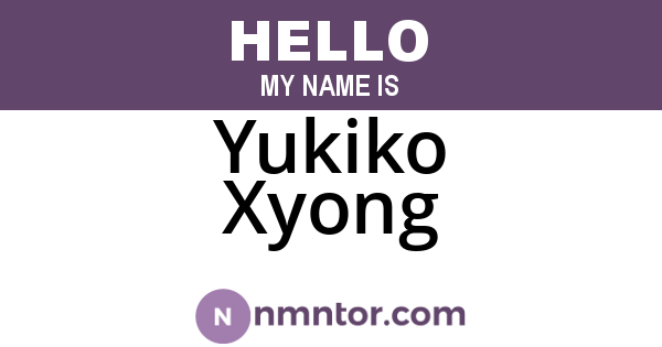 Yukiko Xyong