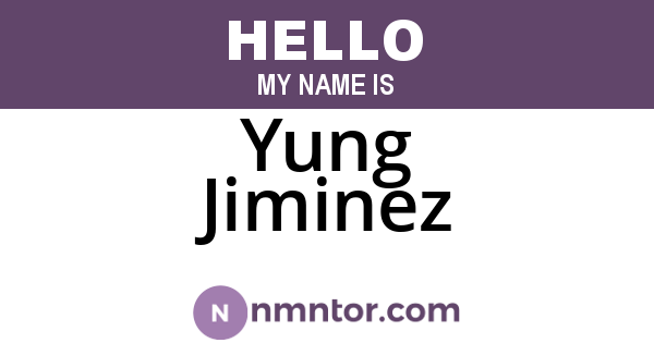 Yung Jiminez