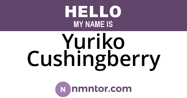 Yuriko Cushingberry