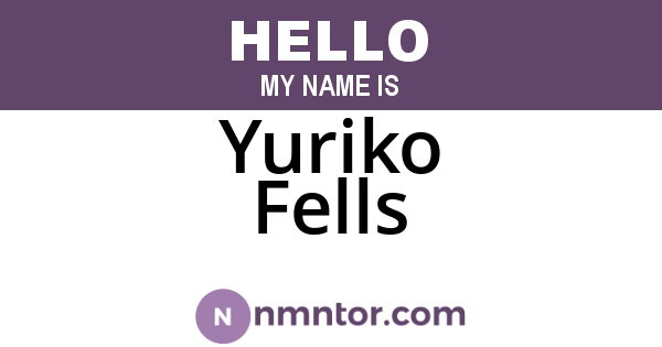 Yuriko Fells