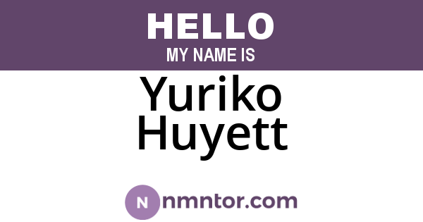 Yuriko Huyett