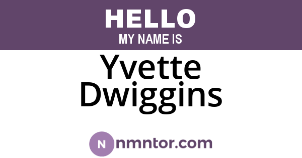 Yvette Dwiggins