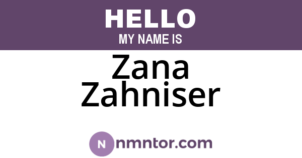 Zana Zahniser
