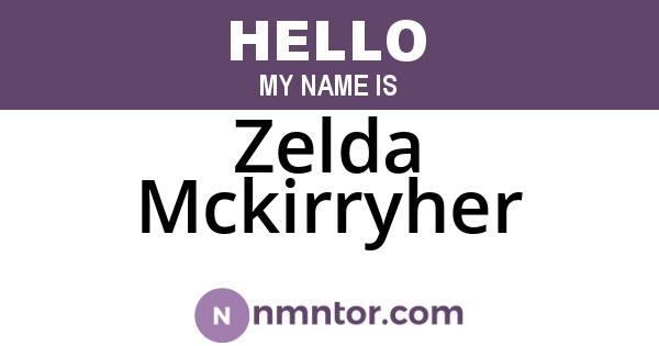 Zelda Mckirryher