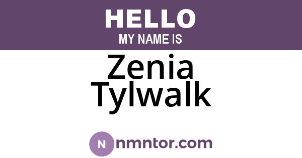 Zenia Tylwalk