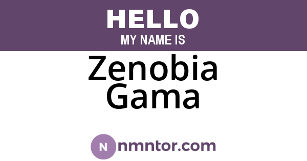 Zenobia Gama