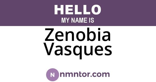 Zenobia Vasques